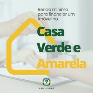 Renda Mínima para financiar um imóvel no Casa Verde e Amarela