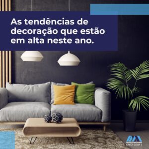 As tendências de decoração que estão em alta neste ano.