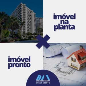 Imóvel na Planta x Imóvel Pronto - Veja as diferenças