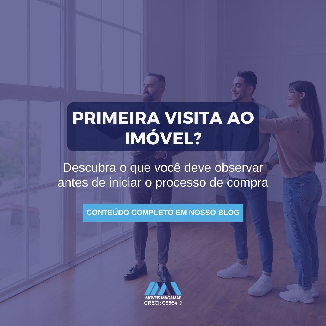 Primeira visita ao imóvel? Descubra o que você deve observar antes de iniciar o processo de compra.